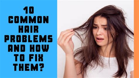 10 Common Hair Problems And How To Fix Them Youtube