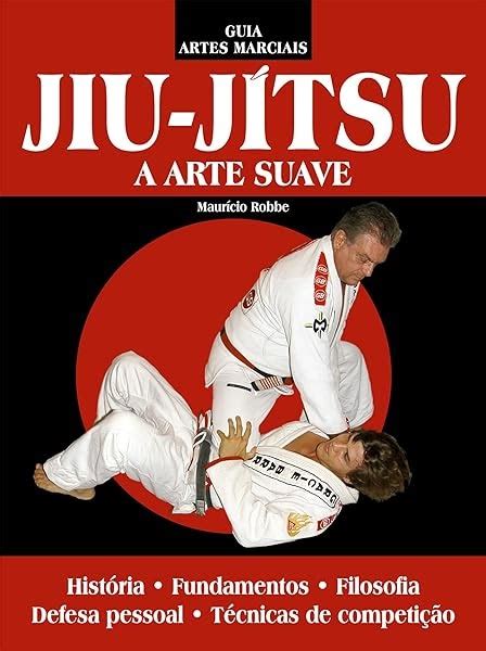 Pdf Jiu Jítsu Guia Artes Marciais Ed02 A Arte Suave Books Library