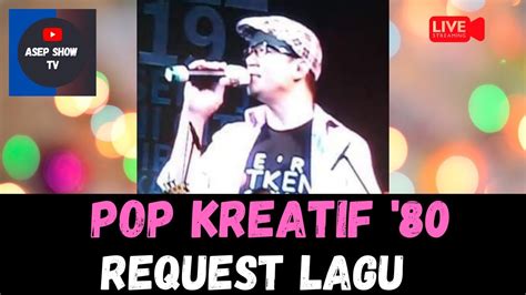 Pop Kreatif 80 Request Lagu Othep Show Tv Youtube