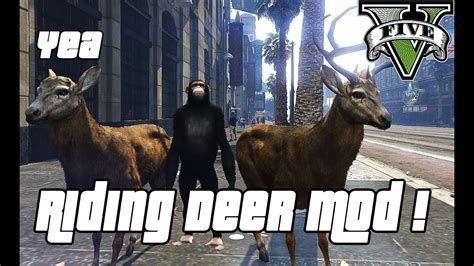 Gta V Pc Deer Deer Mod Fun Time Of Riding A Deer Youtube