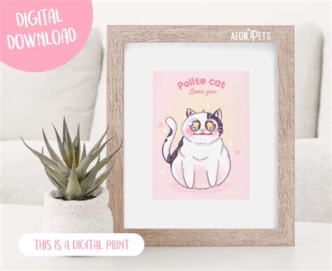 Polite Cat Meme Art Print Polite Cat Loves You Cat Memes Etsy New Zealand