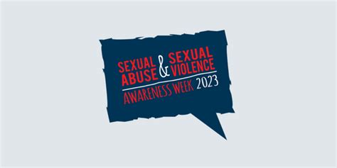 Sexual Abuse And Sexual Violence Awareness Week 2023 Consent Matters