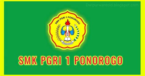 Profil Dan Logo Smk Pgri 1 Ponorogo Dwi Purwanto