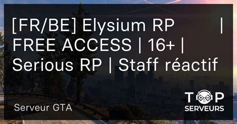 Frbe Elysium Rp ⚜️ Free Access 16 Serious Rp Staff Réactif