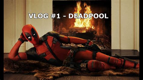 Deadpool Vlog 1 Bölüm Youtube