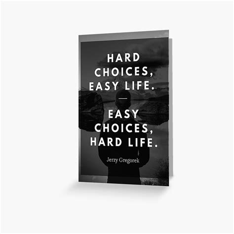Hard Choices Easy Life Easy Choices Hard Life Motivational Poster