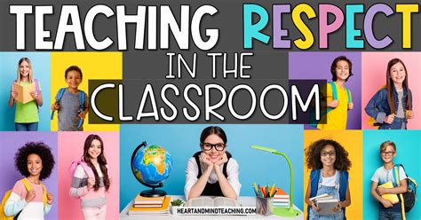 Teaching Respect In The Classroom Heart And Mind Teaching