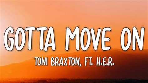 Toni Braxton Gotta Move On Lyrics Ft Her Youtube