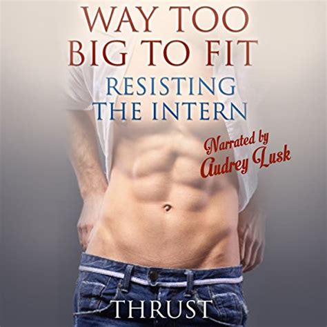 Way Too Big To Fit Resisting The Intern Audible Audio Edition Thrust Audrey