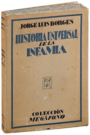 HISTORIA UNIVERSAL DE LA INFAMIA A UNIVERSAL HISTORY OF INFAMY De