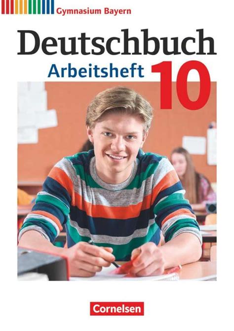 Deutschbuch Gymnasium 10 Jahrgangsstufe Bayern Arbeitsheft Mit