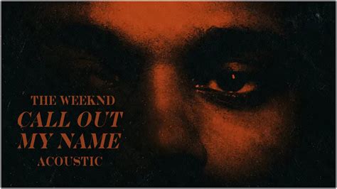the weeknd call out my name acoustic audio youtube