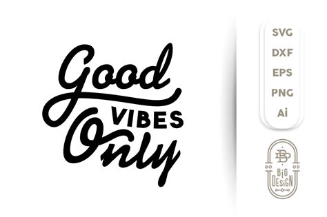Svg Cut File Good Vibes Only By Big Design
