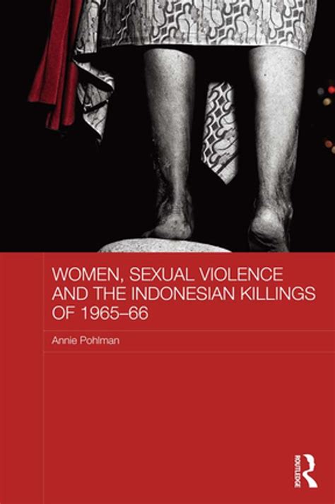 women sexual violence and the indonesian killings of 1965 66 ebook by annie pohlman