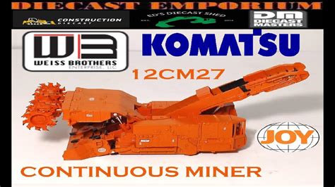 Weiss Brothers Komatsu Joy 12cm27 Continuous Miner In 150 Scale