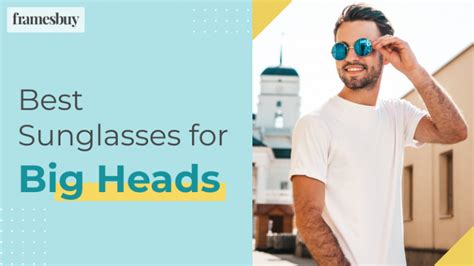 Best Sunglasses For Big Heads Framesbuy Australia