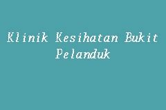 Jalan seremban, kampung dhobi, 71000 port dickson, negeri sembilan, malaizija adrese. Klinik Kesihatan Bukit Pelanduk, Klinik Kesihatan in Port ...