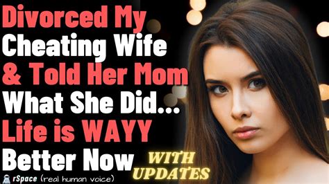 Divorced My Cheating Wife Told Her Mom Everything Life Is Wayy