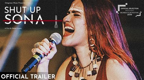 Shut Up Sona Official Trailer Sona Mohapatra Director Deepti Gupta Omgrown Music Youtube
