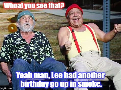 A quote can be a single line from one character or a memorable dialog between several characters. Image tagged in cheech and chong - Imgflip