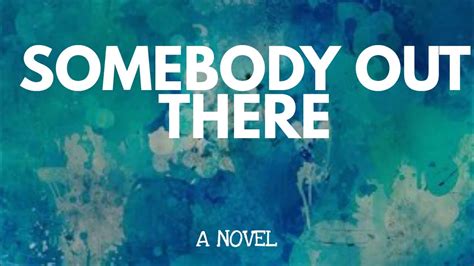 Somebody Out There A Novel Book Trailer Youtube