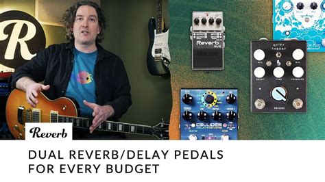 Dual Reverb Delay Pedals For Every Budget Reverb Tone Report YouTube