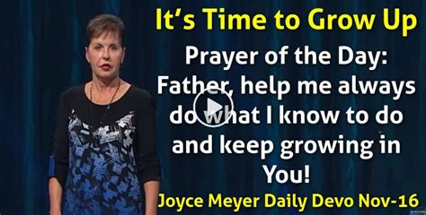 Joyce Meyer November Daily Devotional Its Time To Grow Up