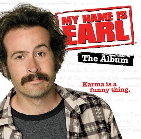 My name is earl is an american sitcom television series created by greg garcia that aired on the nbc television network from september 20, 2005, to may 14, 2009, in the united states. My Name is Earl - The Album | My Name Is Earl Wiki ...