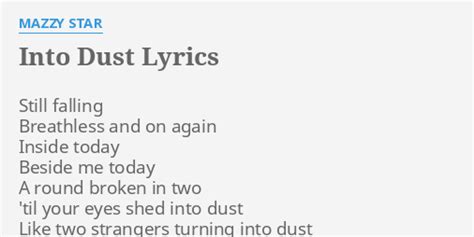 Into Dust Lyrics By Mazzy Star Still Falling Breathless And