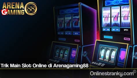 Trik jitu menangkan jackpot main slot game online. Tips Rahasia Cara Menang Bermain Mesin Slot Arenagaming88 ...