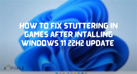 Fix Games Stuttering And Freezing In Windows 11 22h2