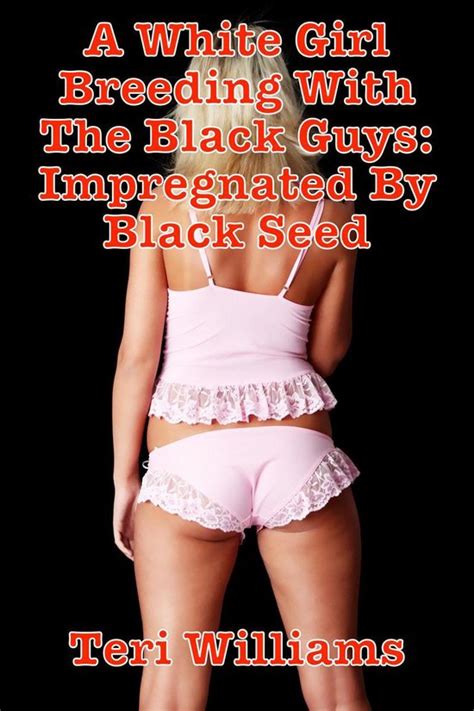 A White Girl Breeding With The Black Guys Impregnated By Black Seed