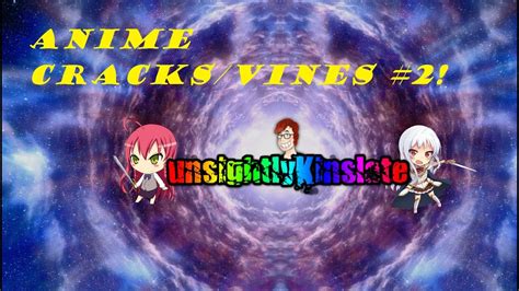 Unsightlykinslate Anime Vinescracks 2 Down A Dream Youtube