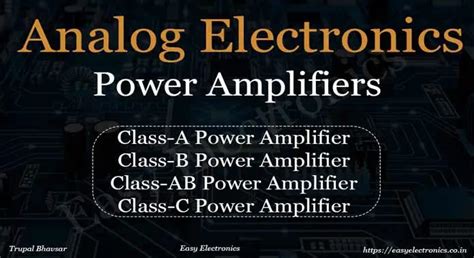 Power Amplifier Types Of Power Amplifier Easy Electronics