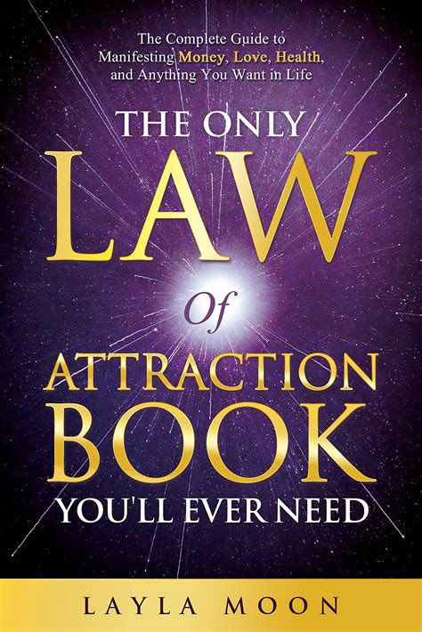 The Only Law Of Attraction Book You Ll Ever Need By Layla Moon Goodreads