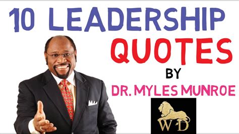 10 Powerful Leadership Quotes By Dr Myles Munroe Keys For Leadership