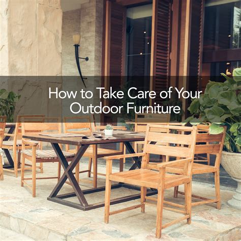 How To Take Care Of Your Outdoor Furniture The Cover Blog Outdoor