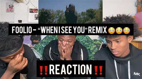 Foolio When I See You Remix Official Video Reaction Youtube