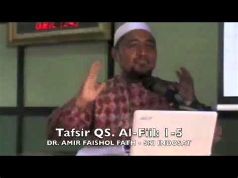 Kajian Tafsir Al Fiil 1 5 DR Amir Faishol Fath SKI Indosat YouTube