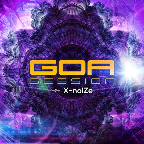 Goa Session By X Noize Various Artists Yellow Sunshine Explosion