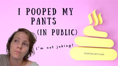 I Pooped My Pants In Public Youtube