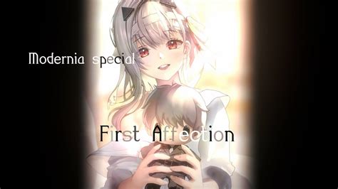 Modernia Special First Affection Youtube