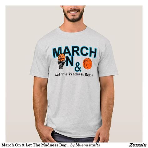 March On And Let The Madness Begin Mens Tee Basketball T Shirt Designs