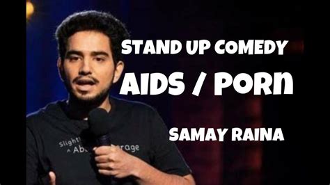 Samay Raina Aids And Porn Stand Up Comedy Youtube