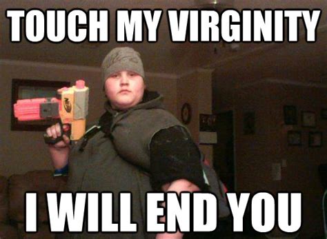 Touch My Virginity I Will End You Involuntary Celibacy Incel