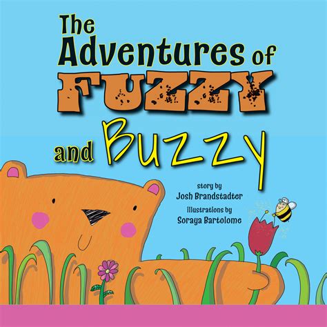 the adventures of fuzzy and buzzy by josh brandstadter brandylane publishers inc