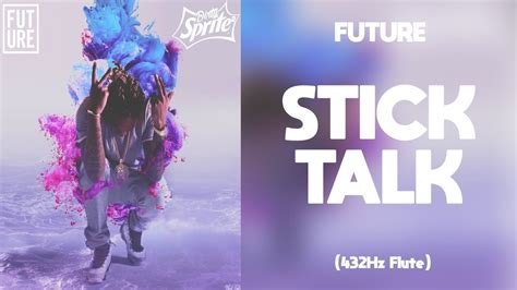 Future Stick Talk 432hz Youtube