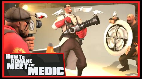 Tf2 How To Remake Meet The Medic Fun Youtube