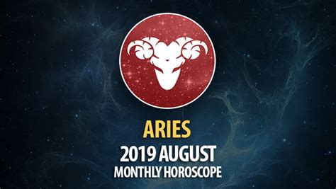 Aries August 2019 Monthly Horoscope