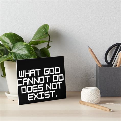 What God Cannot Do Does Not Exist Nsppd Art Board Print By